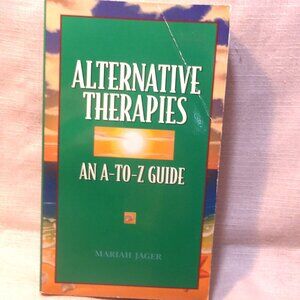 *** Alternative Therapies *** An A - to Z Guide